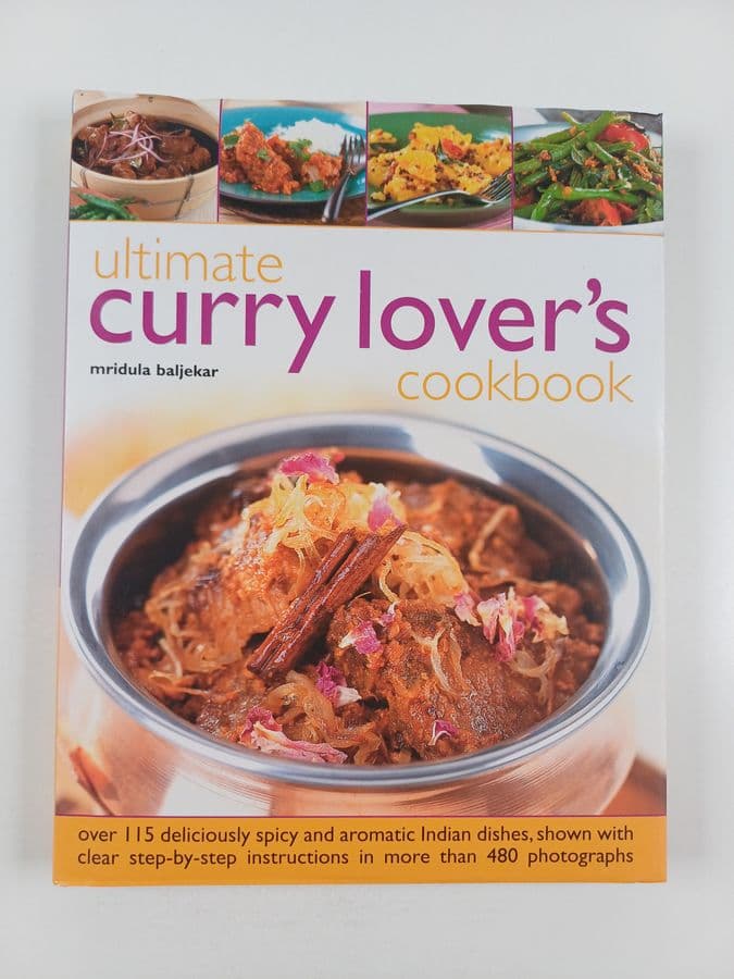 Mridula Baljekar : Ultimate Curry Lover's Cookbook - Over 115 Deliciously Spicy and Aromatic Indian Dishes, Shown with Clear Step-by-Step ...