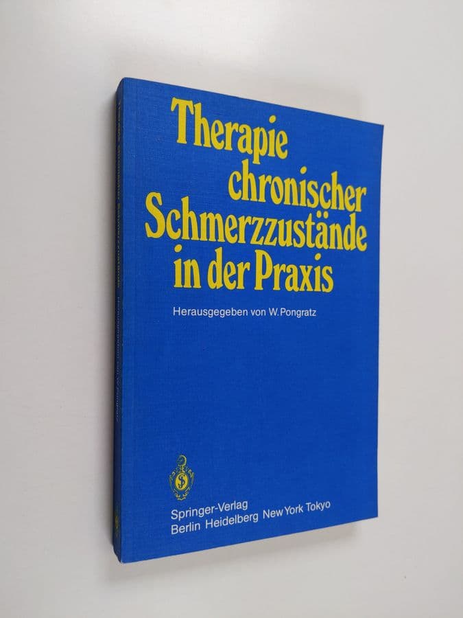 W. Pongratz : Therapie chronischer Schmerzzustände in der Praxis