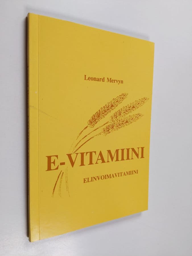 Leonard Mervyn : E-vitamiini : Elinvoimavitamiini