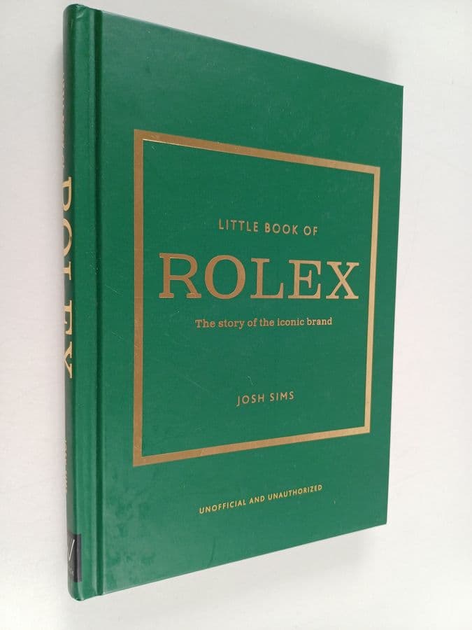 John Sims : Little Book of Rolex - The Story Behind the Iconic Brand