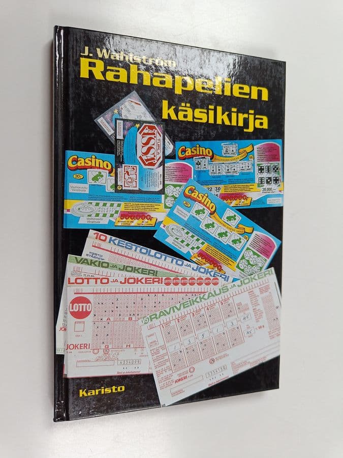 J. Wahlström : Rahapelien käsikirja : taito voittaa lotossa, vakiossa, totossa, ruletissa, pörssissä ja muissa rahapeleissä