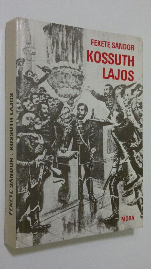 Fekete Sandor : Kossuth Lajos