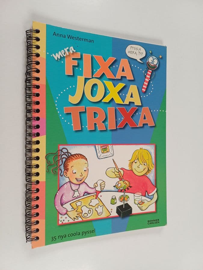 Anna Westerman : Mera fixa, joxa, trixa : 35 nya coola pyssel - Mera fixa joxa trixa