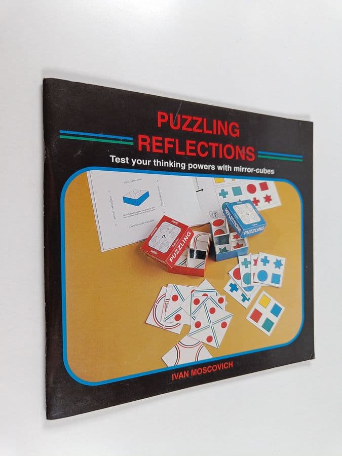 Ivan Moscovich : Puzzling Reflections : Two Sets of Intriguing Mirror-cube Puzzles to Make and Solve