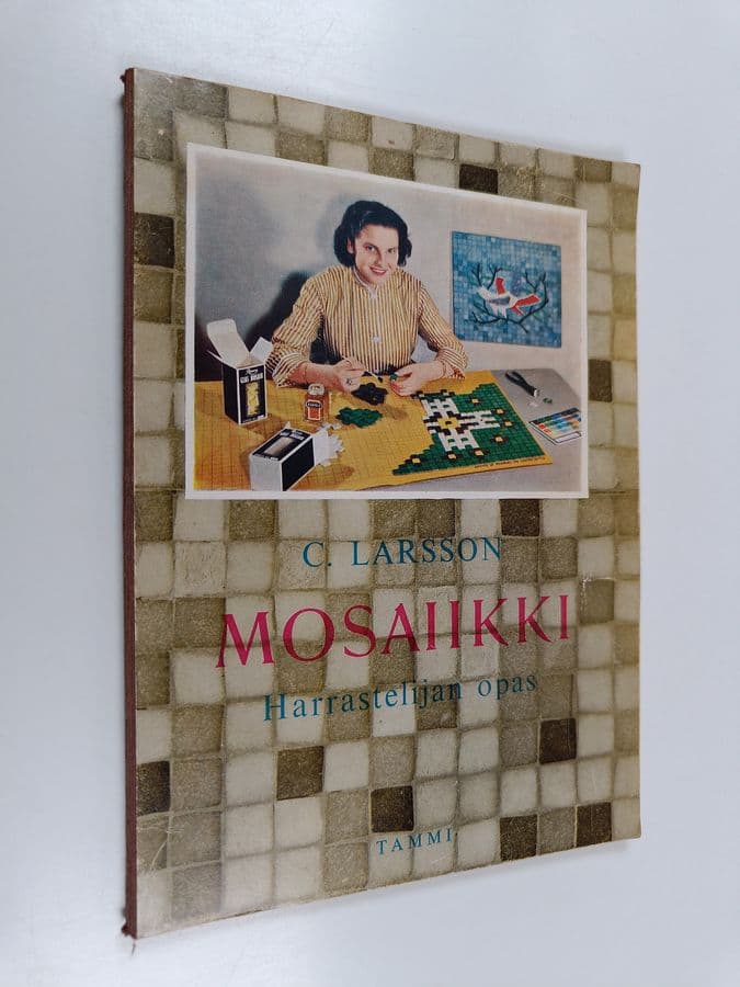C. Larsson : Mosaiikki : Harrastelijan opas