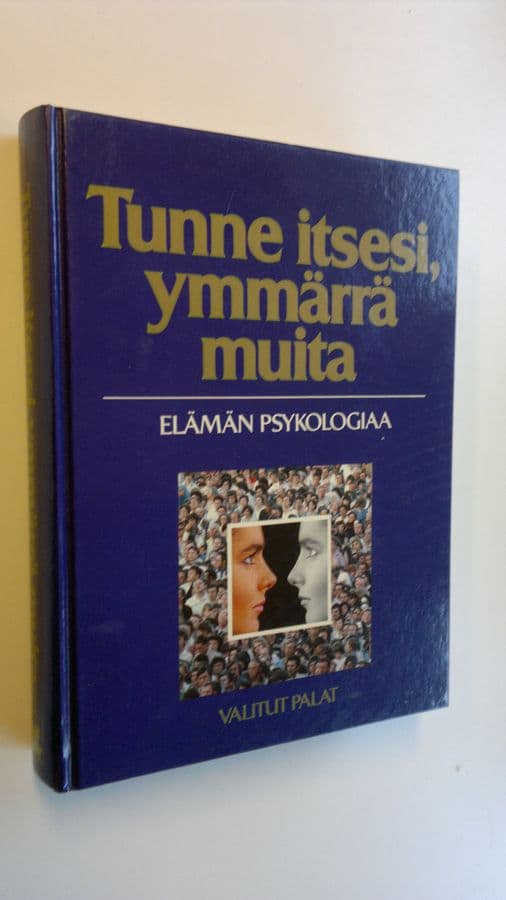Olavi Viitamäki : Tunne itsesi, ymmärrä muita : elämän psykologiaa