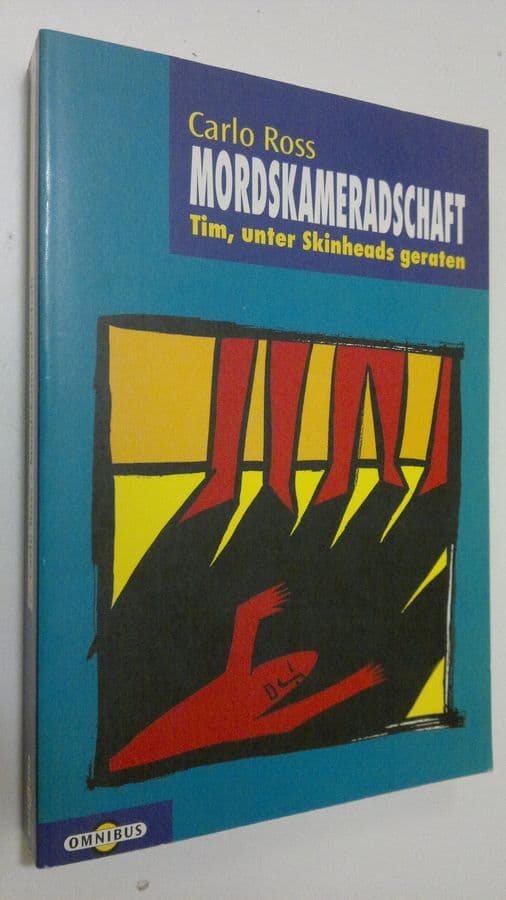 Carlo Ross : Mordskameradschaft : Tim, unter Skinheads geraten