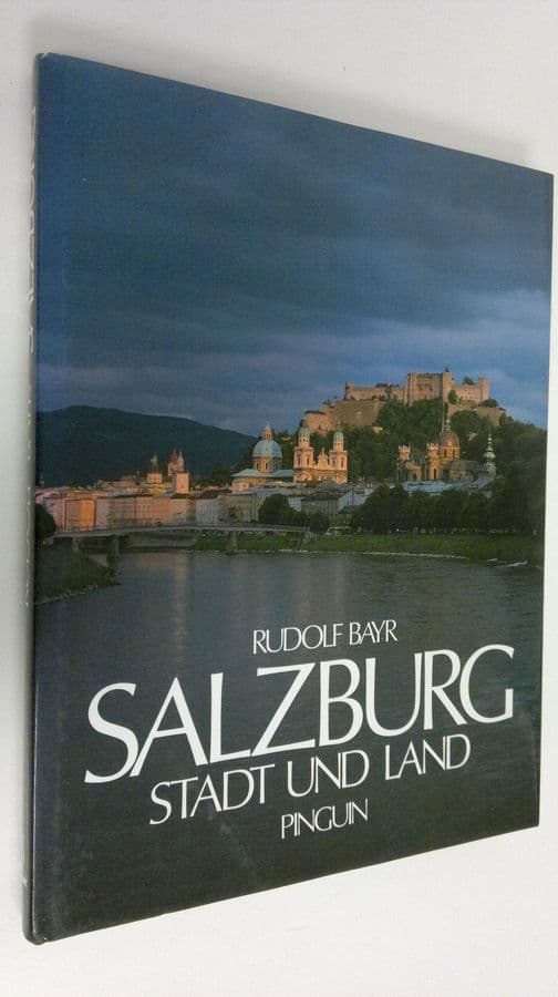 Rudolf Bayr : Salzburg : stadt und land