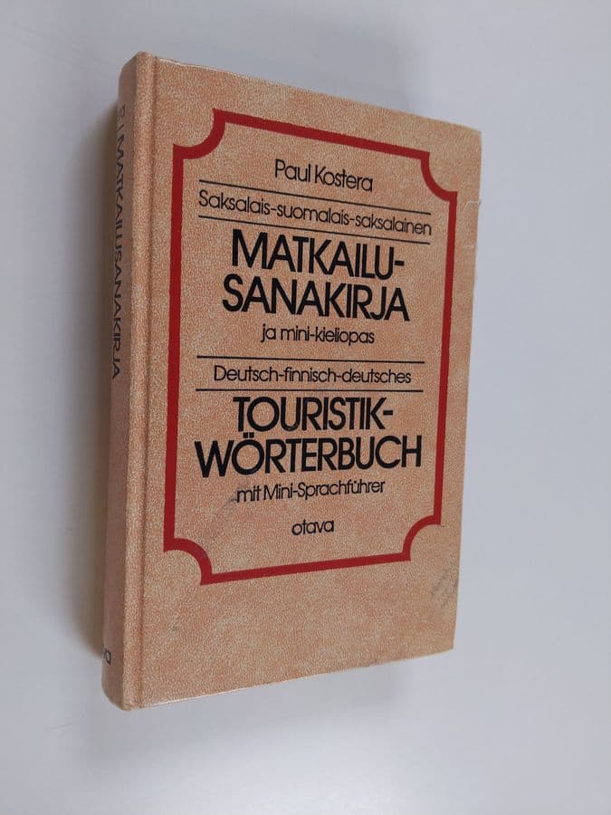 Paul Kostera : Saksalais-suomalais-saksalainen matkailusanakirja ja mini-kieliopas = Deutsch-finnisch-deutsches Touristik-Wörterbuch mit ...
