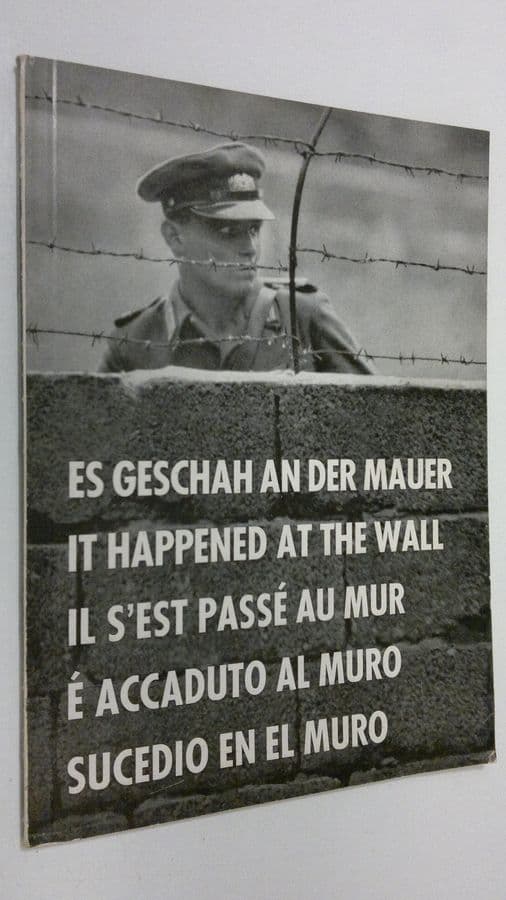 Es geschah an der mauer = It happened at the wall = Il s'est passe au mur = E accaduto al muro = Sucedio en el muro