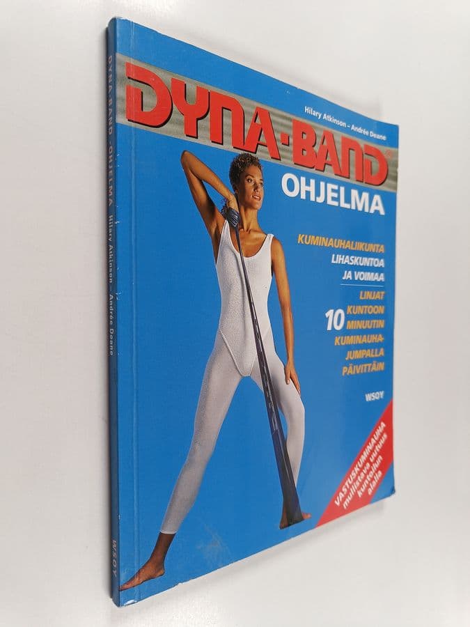 Hilary Atkinson : Dyna-Band-ohjelma : Kuminauhaliikunta - lihaskuntoa ja voimaa