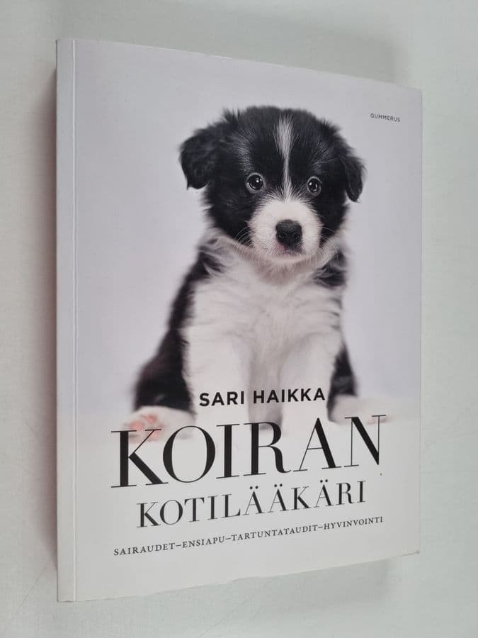 Sari Haikka : Koiran kotilääkäri : sairaudet, ensiapu, tartuntataudit, hyvinvointi