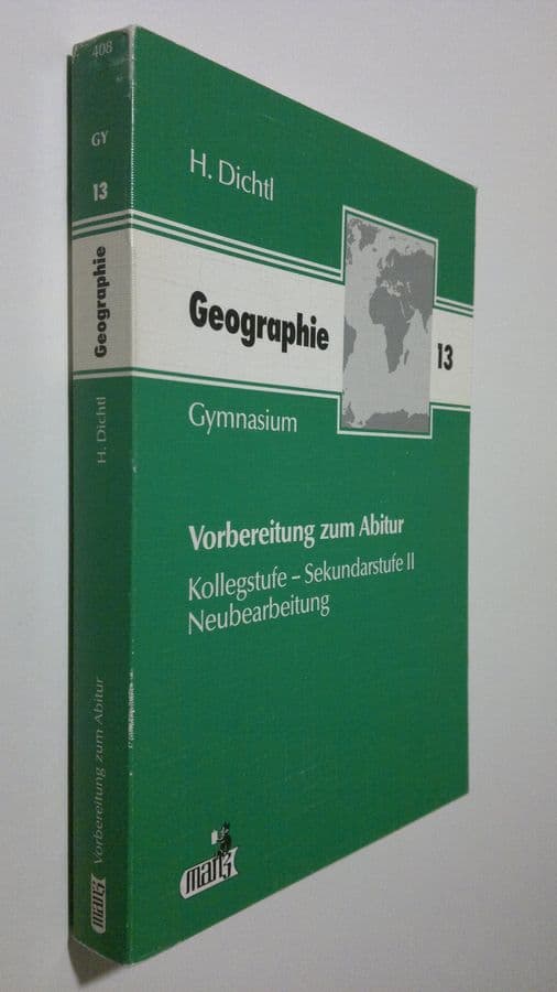 H. Dichtl : Geographie 13 : Kolegstufe - Sekundarstufe II ; Mit Abituraufgaben und Lösungen