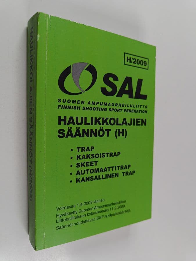 Haulikkolajien säännöt (H) : trap, kaksoistrap, skeet, automaattitrap, kansallinen trap : H/2009 ; ISSF:n ampumalajien tekniset säännöt (TS) :