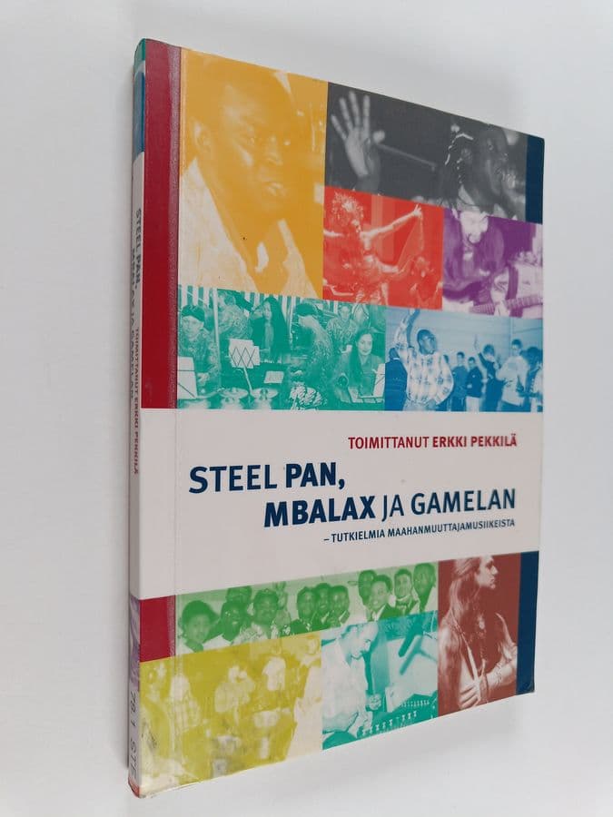 Steel pan, mbalax ja gamelan : tutkielmia maahanmuuttajamusiikeista