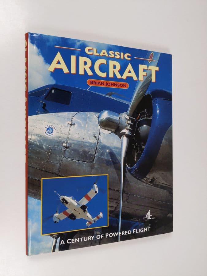 Brian Johnson : Classic Aircraft : A Century of Powered Flight