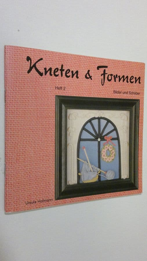 Ursula Hollmann : Kneten und Formen - heft 2 : Bilder und Schilder