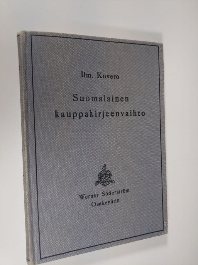 Ilmari Kovero : Suomalainen kauppakirjeenvaihto : kauppaoppilaitoksia ja ominpäinopiskelua varten
