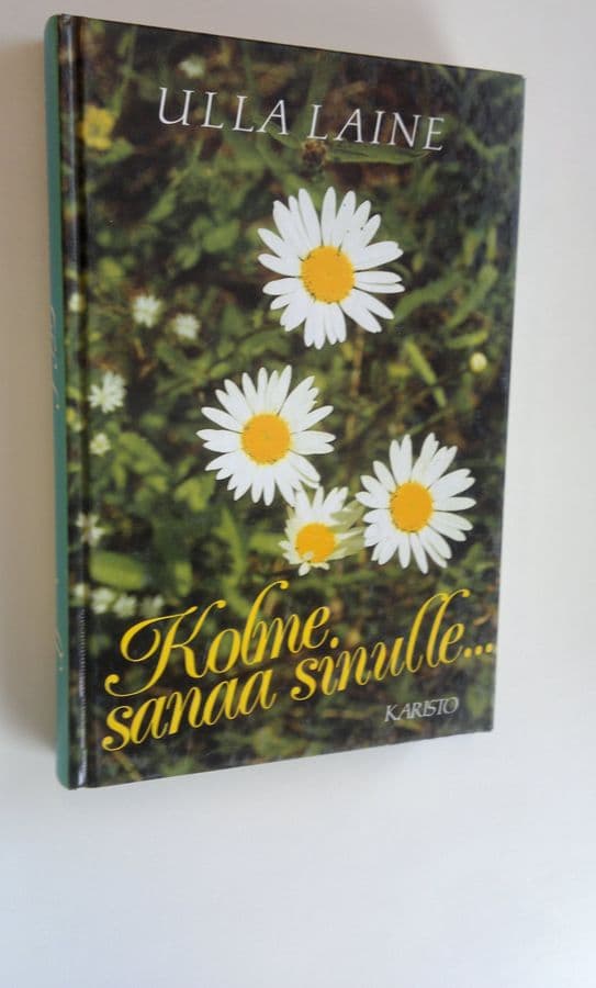 Ulla Laine : Kolme sanaa sinulle
