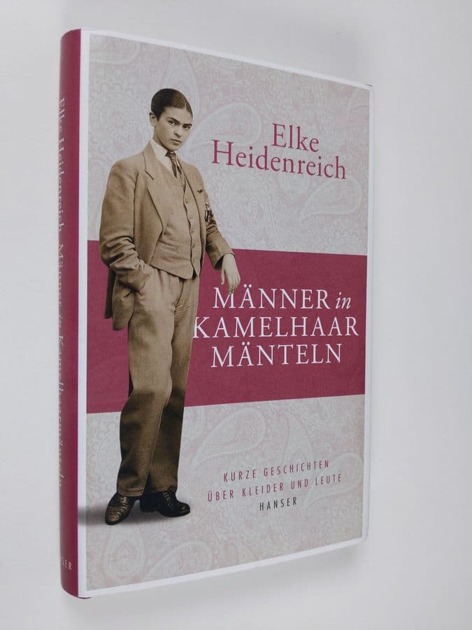 Elke Heidenreich : Männer in Kamelhaarmänteln : kurze Geschichten über Kleider und Leute