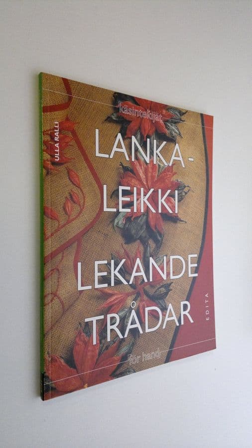 Ulla Ralli : Lankaleikki : kirjontaa ja paperilankakoristelua = Lekande trådar : broderier och dekorationer med papperssnören