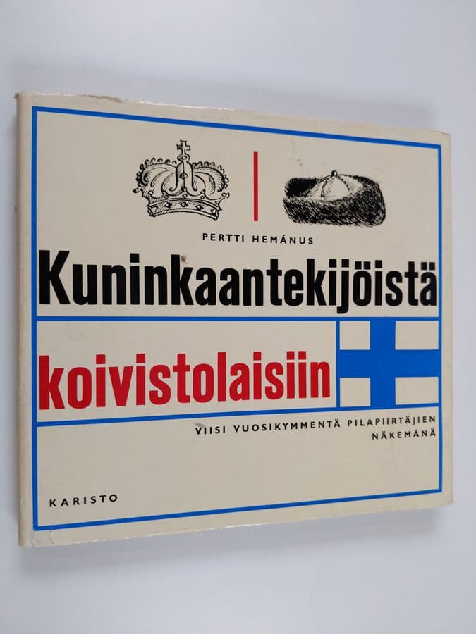 Pertti Hemanus : Kuninkaantekijöistä koivistolaisiin : Viisi vuosikymmentä pilapiirtäjien näkemänä