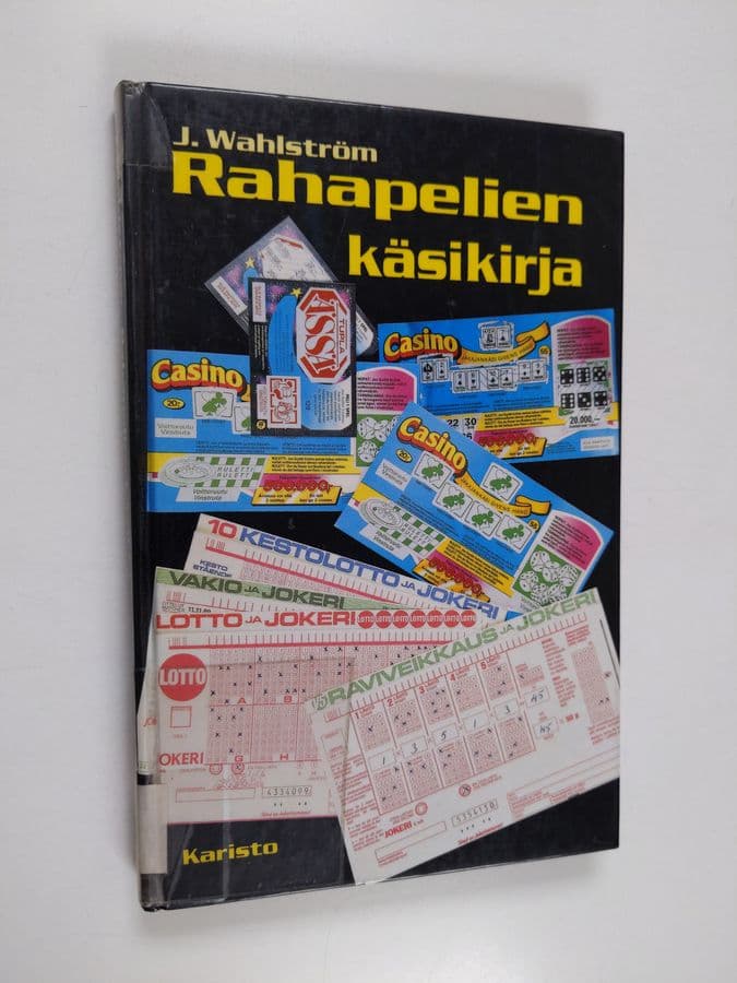 J. Wahlström : Rahapelien käsikirja : taito voittaa lotossa, vakiossa, totossa, ruletissa, pörssissä ja muissa rahapeleissä