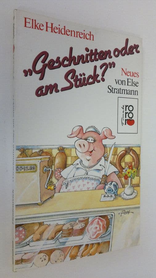 Elke Heidenreich : Geschnitten oderam Stuck