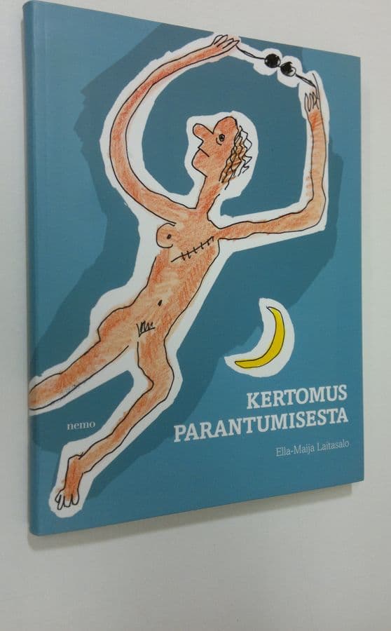 Ella-Maija Laitasalo : Kertomus parantumisesta