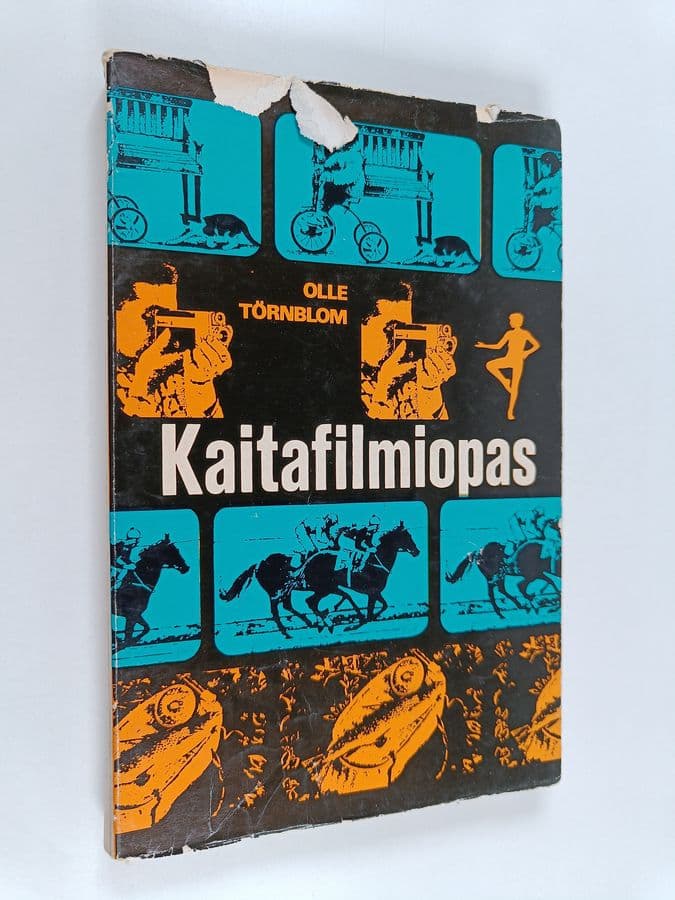 Olle Törnblom : Kaitafilmiopas : Uusi käsikirja kaitafilmaajille