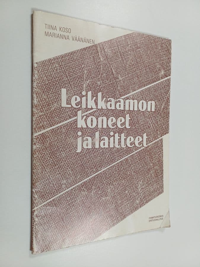 Tiina Koso ym. : Leikkaamon koneet ja laitteet