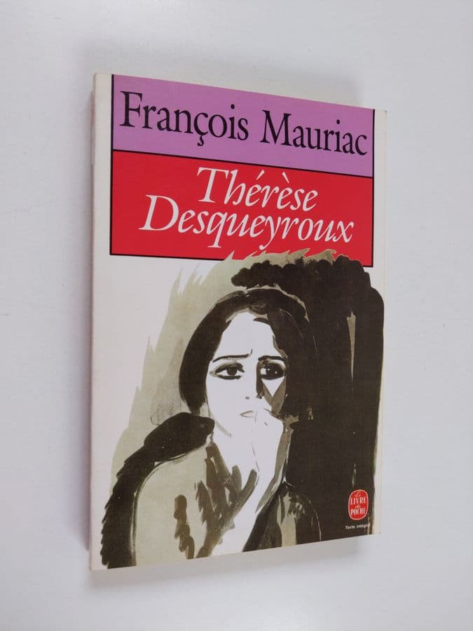 Francois Mauriac : Therese Desqueuroux