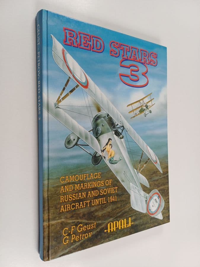 Carl-Fredrik ym. Geust : Red stars 3 : Camouflage and markings of Russian and Soviet aircraft until 1941