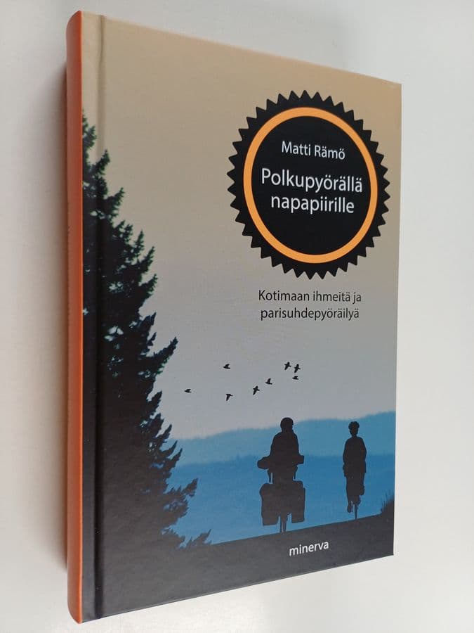 Matti Rämö : Polkupyörällä napapiirille : kotimaan ihmeitä ja parisuhdepyöräilyä