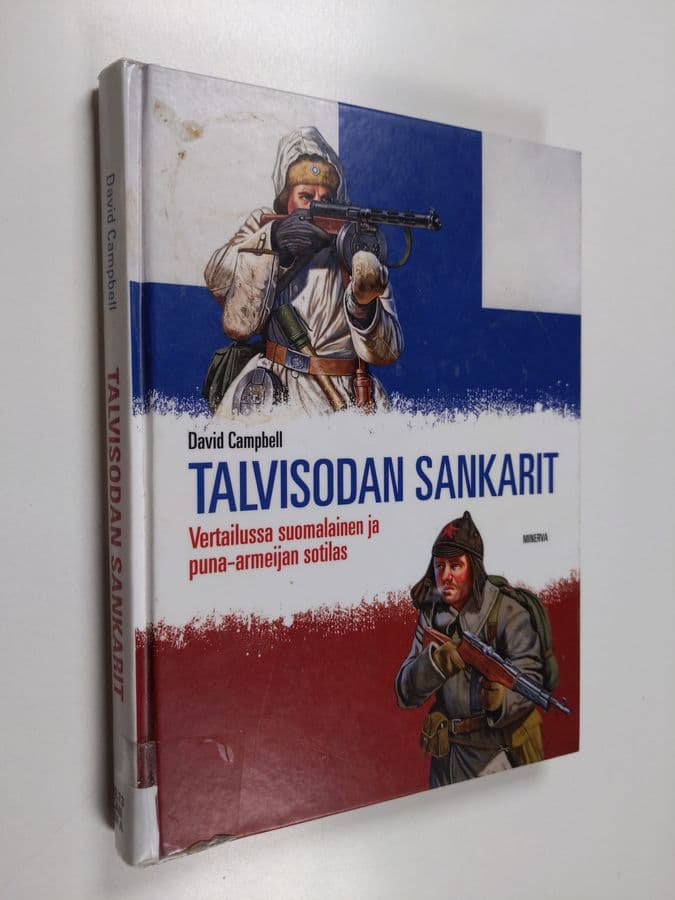 David Campbell : Talvisodan sankarit : vertailussa suomalainen ja puna-armeijan sotilas - Vertailussa suomalainen ja puna-armeijan sotilas