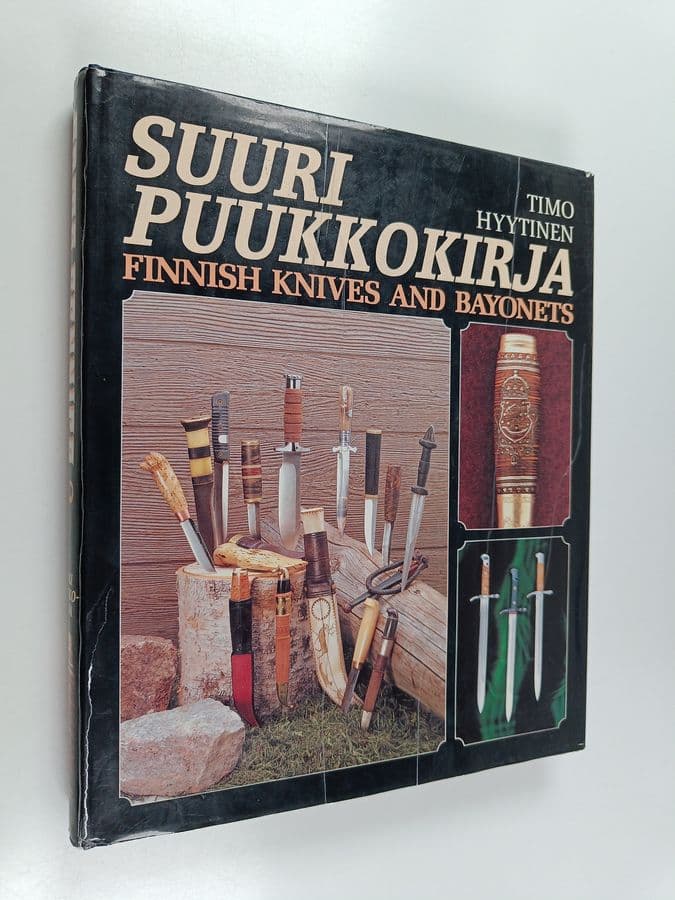 Timo Hyytinen : Arma Fennica 3, Suuri puukkokirja : Finnish knives and bayonets