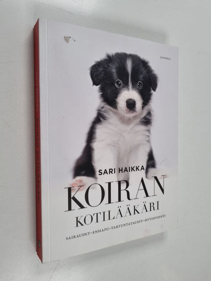 Sari Haikka : Koiran kotilääkäri : sairaudet, ensiapu, tartuntataudit, hyvinvointi