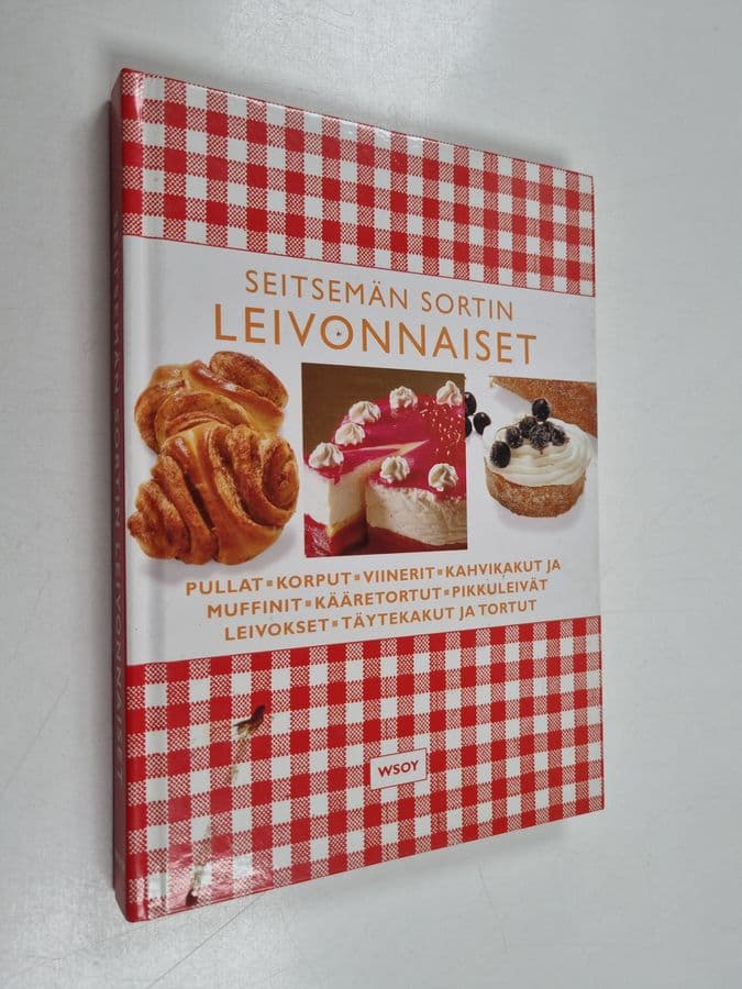Seitsemän sortin leivonnaiset : pullat, korput, viinerit, kahvikakut ja muffinit, kääretortut, pikkuleivät, leivokset, täytekakut ja tortut