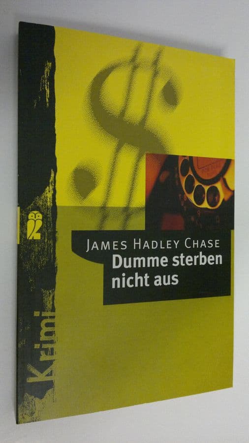 James Hadley Chase : Dumme sterben nicht aus