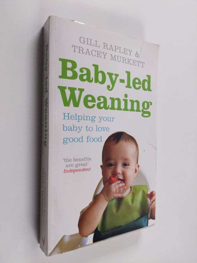 Gill Rapley : Baby-led weaning : helping your baby to love good food