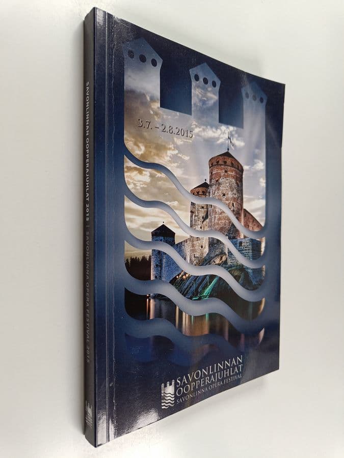 Savonlinnan ooppera juhlat 3.7.-2.8.2015 = Savonlinna opera festival