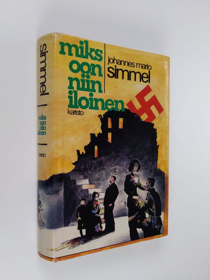 Johannes Mario Simmel : Miks' oon niin iloinen