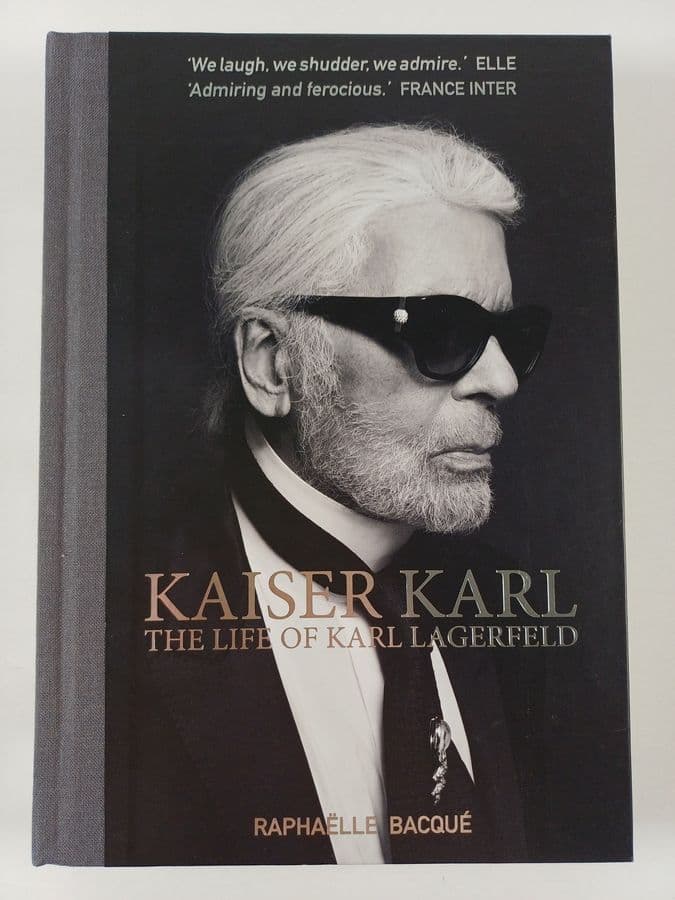 Raphaelle Bacque : Kaiser Karl - The Life of Karl Lagerfeld