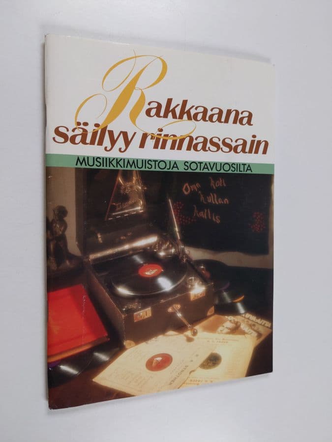 Rakkaana säilyy rinnassain : musiikkimuistoja sotavuosilta