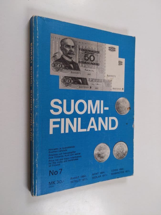 Erkki Borg : Suomi - Finland : hinnasto ja taustatietoja Suomen rahoista No 7 : Rahat 1864-, setelit 1811-