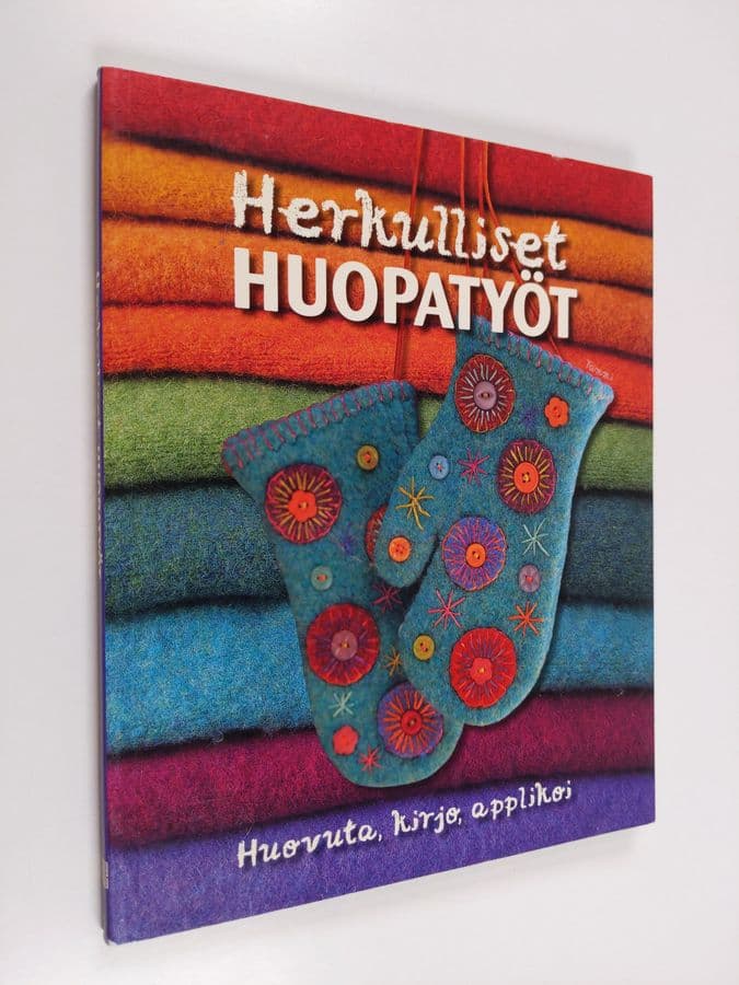 Teresa Searle : Herkulliset huopatyöt : huovuta, kirjo, applikoi
