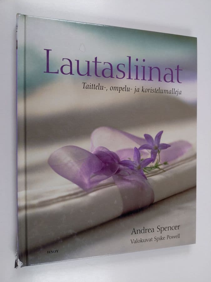 Andrea Spencer : Lautasliinat : taittelu-, ompelu- ja koristelumalleja