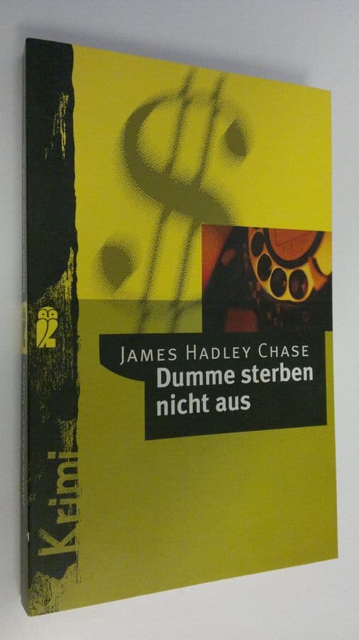 James Hadley Chase : Dumme sterben nicht aus