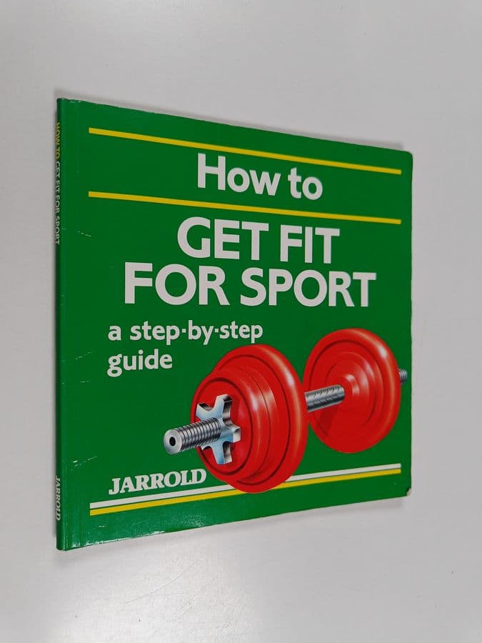 Liz French ym. : How to Get Fit for Sport