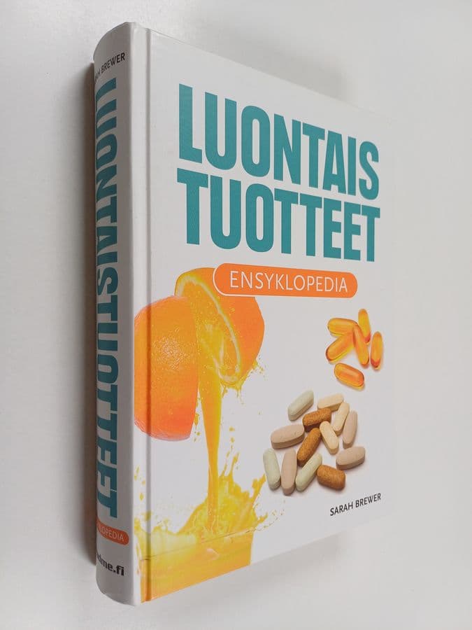 Sarah Brewer : Luontaistuotteet : ensyklopedia : vitamiinit, kivennäisaineet ja yrttivalmisteet